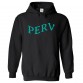 PERV Sarcastic Unisex Kids and Adults Pullover Hoodie							 									 									